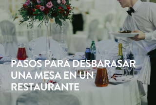 Pasos para desbarasar una mesa en un restaurante | Barcelona Culinary Hub